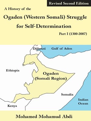 cover image of A History of the Ogaden (Western Somali) Struggle for Self-Determination Part I (1300-2007)